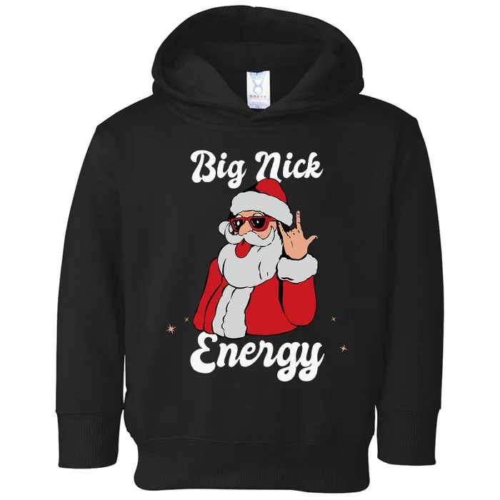 Big Nick Energy Funny Xmas Christmas Toddler Hoodie