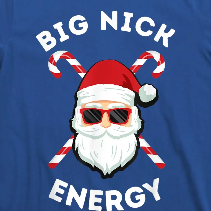 Big Nick Energy Cute Gift Santa Funny Xmas Christmas Gift T-Shirt