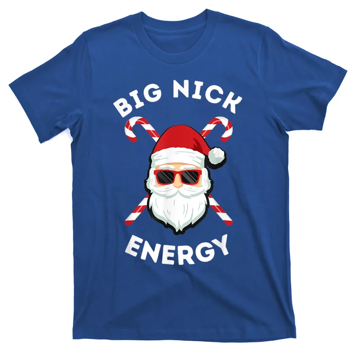 Big Nick Energy Cute Gift Santa Funny Xmas Christmas Gift T-Shirt