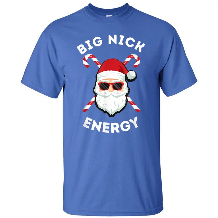 Big Nick Energy Cute Gift Santa Funny Xmas Christmas Gift Tall T-Shirt