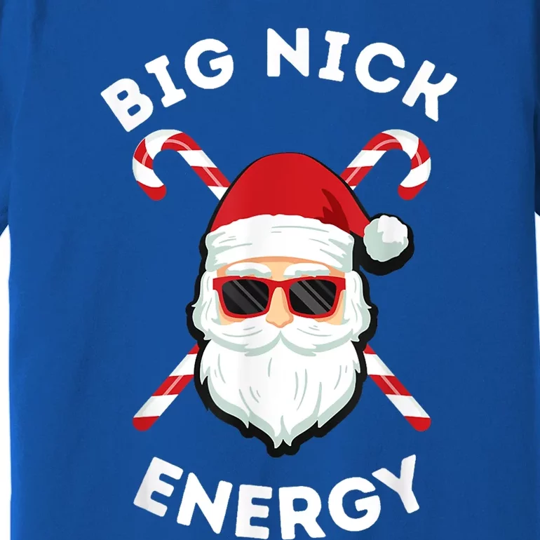 Big Nick Energy Cute Gift Santa Funny Xmas Christmas Gift Premium T-Shirt