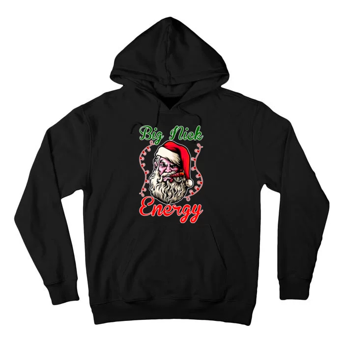 Big Nick Energy Santa Claus Smokin St. Nick Christmas Tall Hoodie