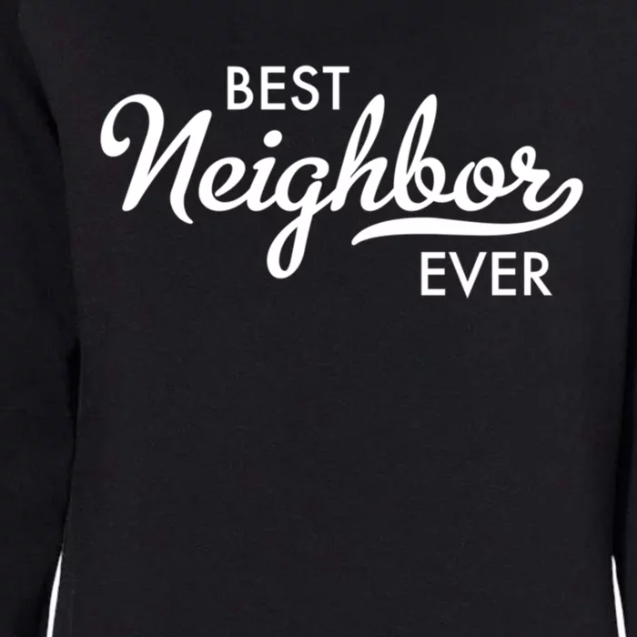 Best Neighbor Ever Gift Womens California Wash Sweatshirt