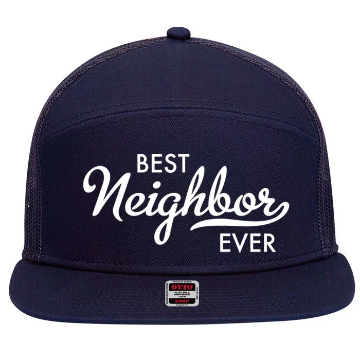 Best Neighbor Ever Gift 7 Panel Mesh Trucker Snapback Hat