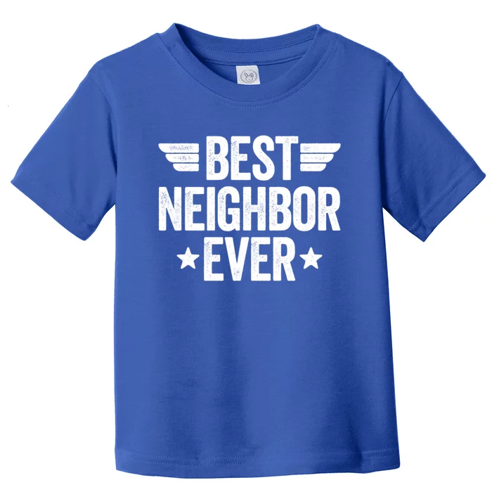 Best Neighbor Ever Cute Gift Toddler T-Shirt