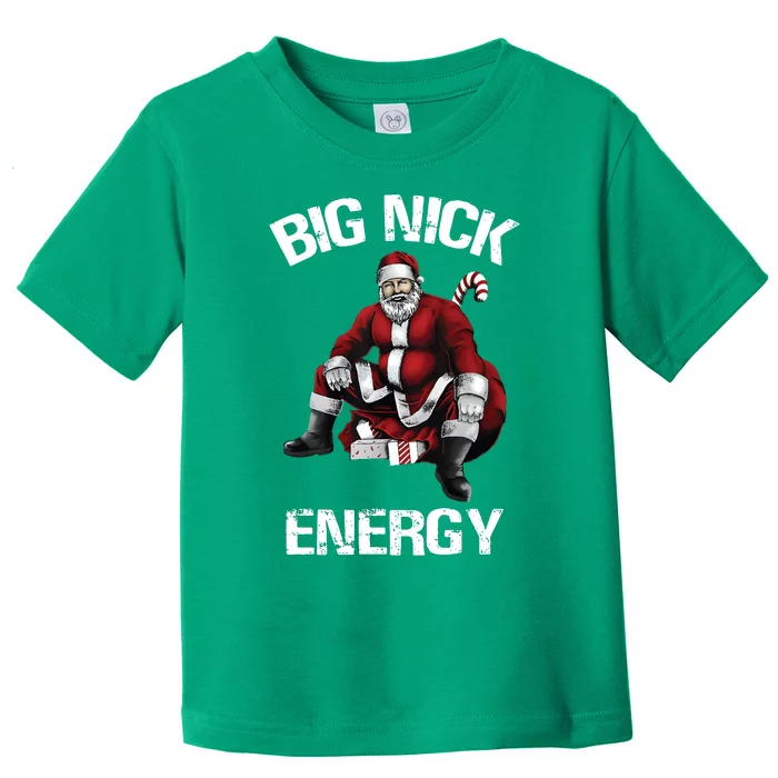 Big Nick Energy Santa Christmas Toddler T-Shirt