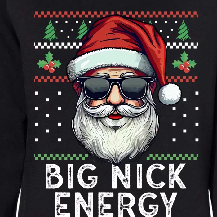 Big Nick Energy Funny Santa With Sunglasses Ugly Xmas Gift Womens California Wash Sweatshirt