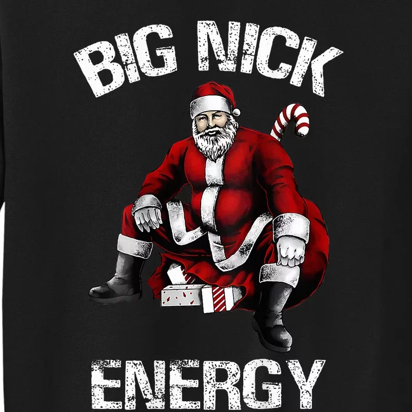 Big Nick Energy Funny Santa Christmas Tall Sweatshirt