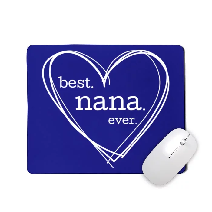 Best Nana Ever Meaningful Gift (National Grandparents Day) Mousepad