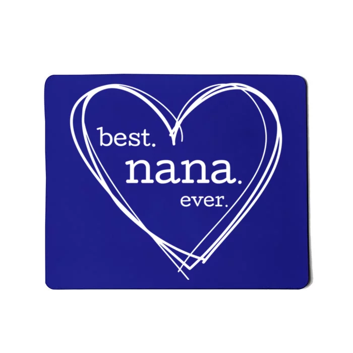 Best Nana Ever Meaningful Gift (National Grandparents Day) Mousepad