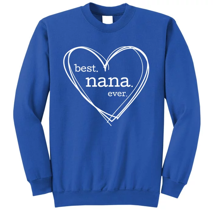 Best Nana Ever Meaningful Gift (National Grandparents Day) Tall Sweatshirt