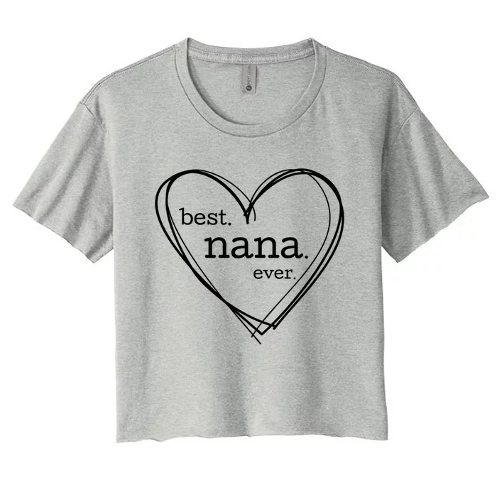 Best Nana Ever Meaningful Gift (National Grandparents Day) Women's Crop Top Tee