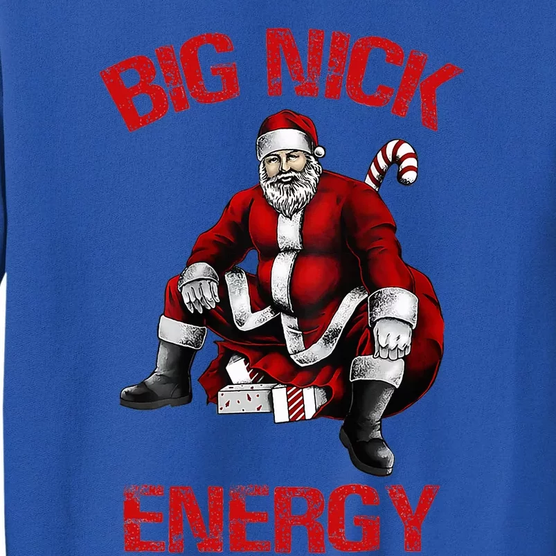 Big Nick Energy Funny Santa Christmas Tall Sweatshirt