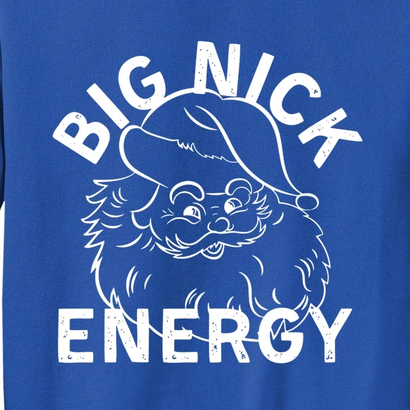 Big Nick Energy Funny Xmas Christmas Gift Tall Sweatshirt