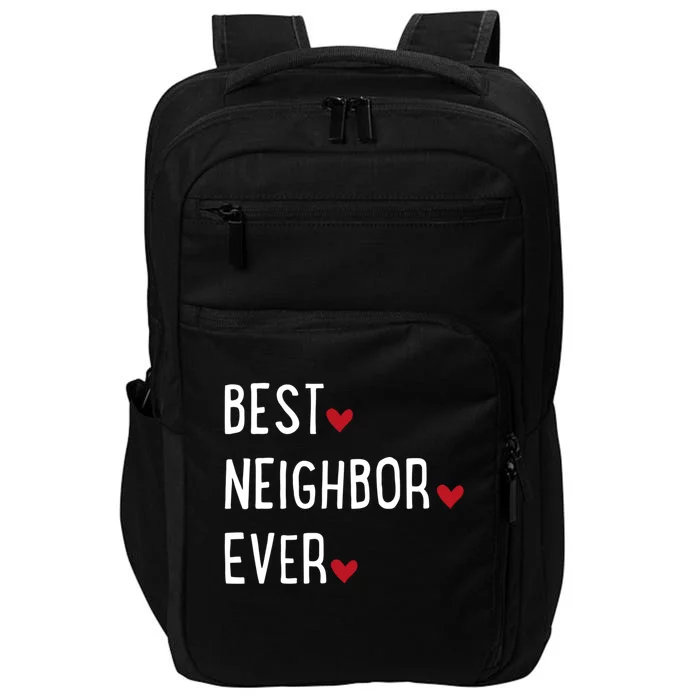 Best Neighbor Ever Gift Impact Tech Backpack