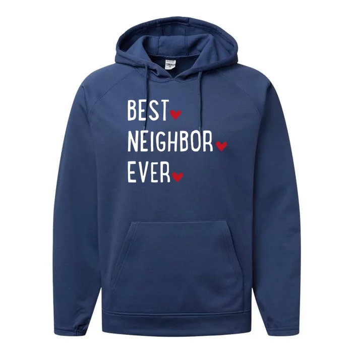 Best Neighbor Ever Gift Performance Fleece Hoodie