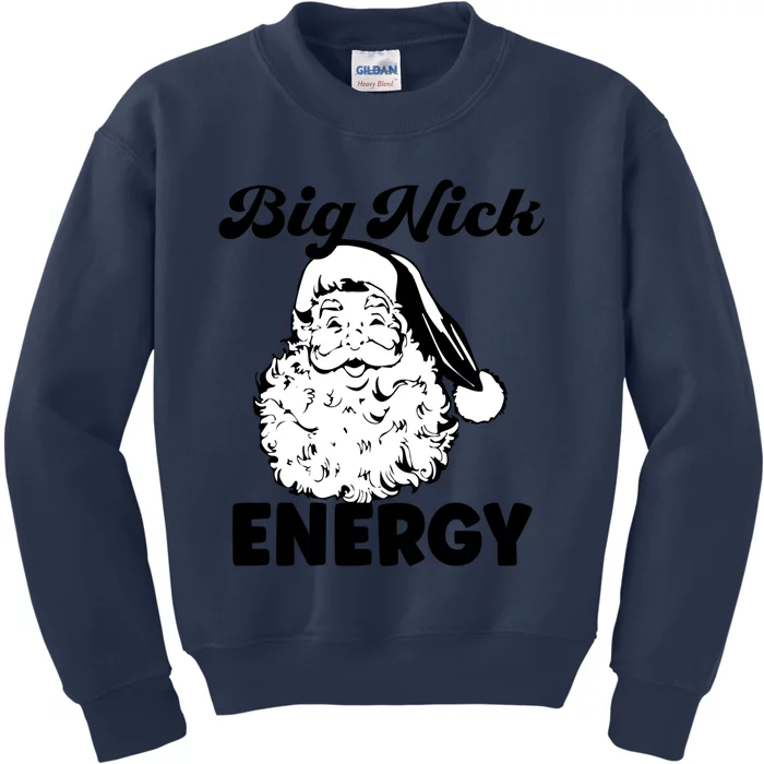 Big Nick Energy Great Gift Santa Naughty Xmas Funny Christmas Great Gift Kids Sweatshirt