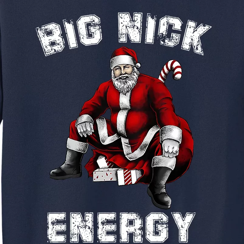 Big Nick Energy Funny Santa Christmas Tall Sweatshirt