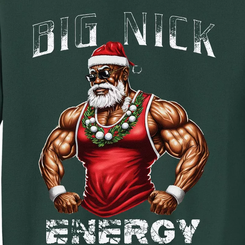 Big Nick Energy Funny Santa Christmas Xmas Santa Claus Tall Sweatshirt