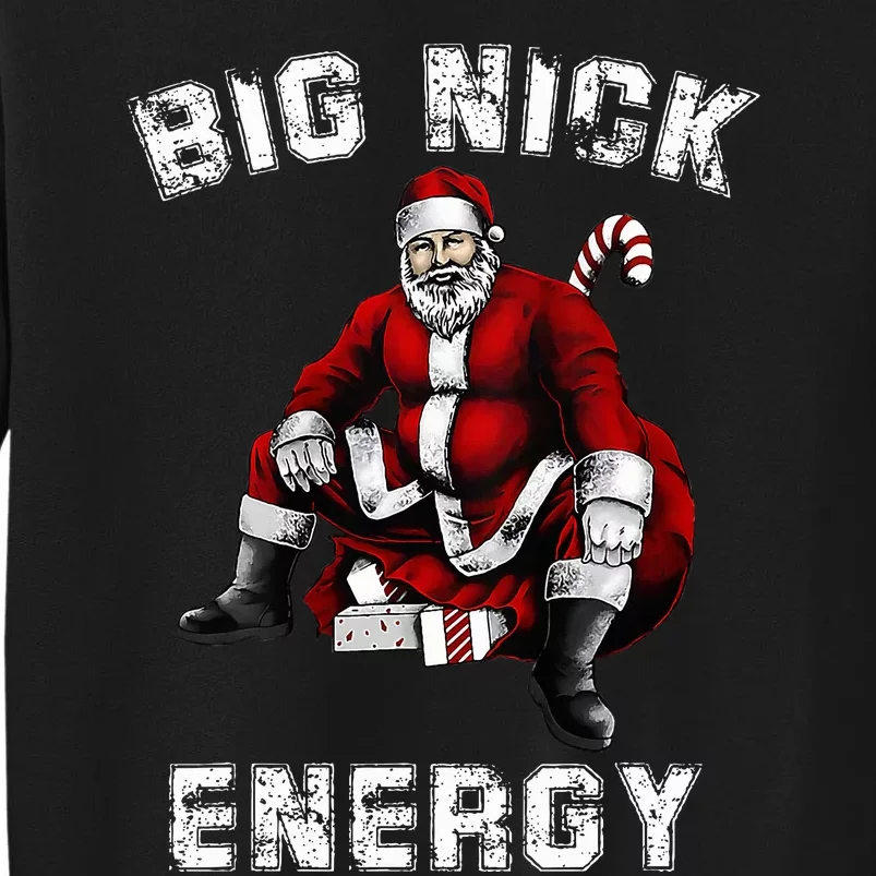 Big Nick Energy Funny Santa Christmas Tall Sweatshirt