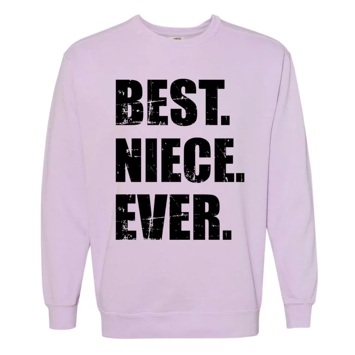 Best Niece Ever Great Gift Garment-Dyed Sweatshirt