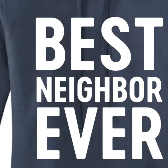 Best Neighbor Ever Cute Gift Cool Gift Women's Pullover Hoodie