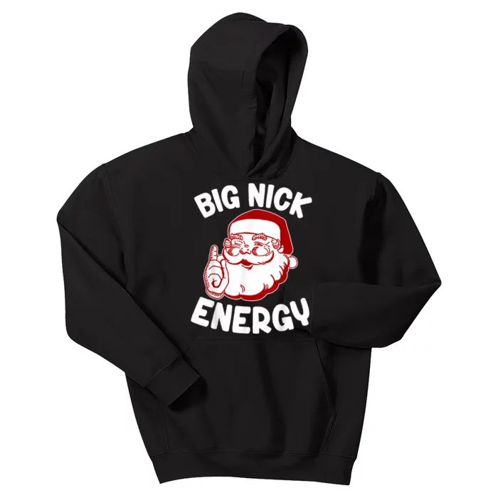 Big Nick Energy Santa Naughty Adult Humor Funny Christmas Kids Hoodie