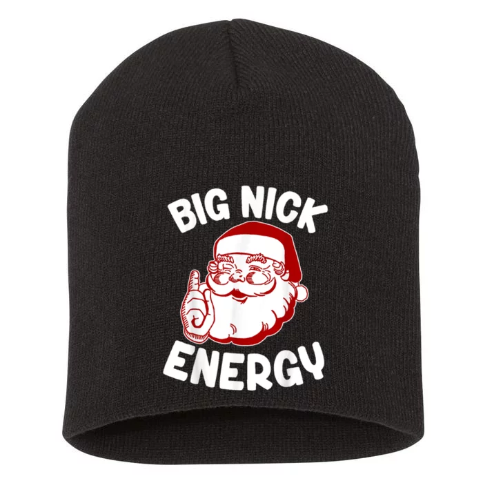 Big Nick Energy Santa Naughty Adult Humor Funny Christmas Short Acrylic Beanie