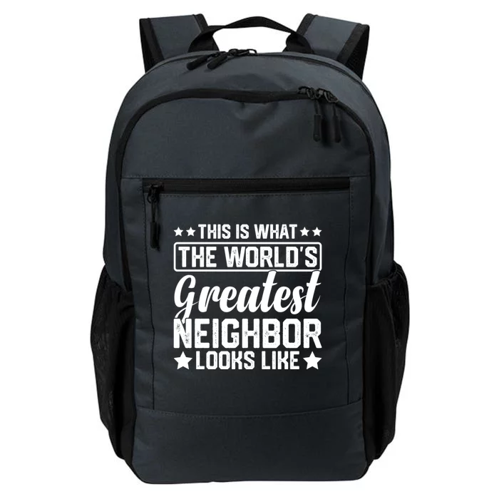 Best Neighbor Ever World's Greatest Neighbor Funny Saying Gift Daily Commute Backpack