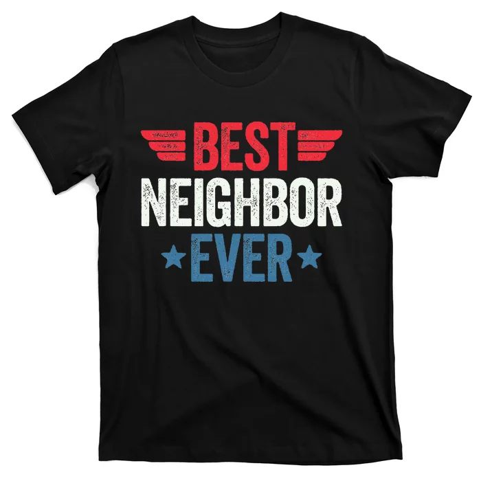 Best Neighbor Ever T-Shirt