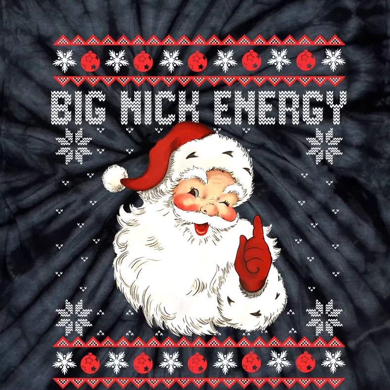 Big Nick Energy Santa Naughty Adult Ugly Christmas Sweater Tie-Dye T-Shirt