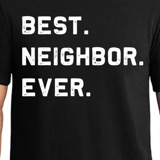 Best Neighbor Ever Funny And Sarcastic Pun Funny Gift Pajama Set