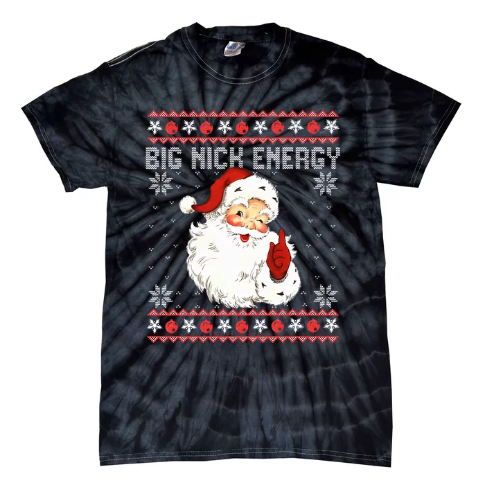 Big Nick Energy Santa Naughty Adult Ugly Christmas Sweater Tie-Dye T-Shirt