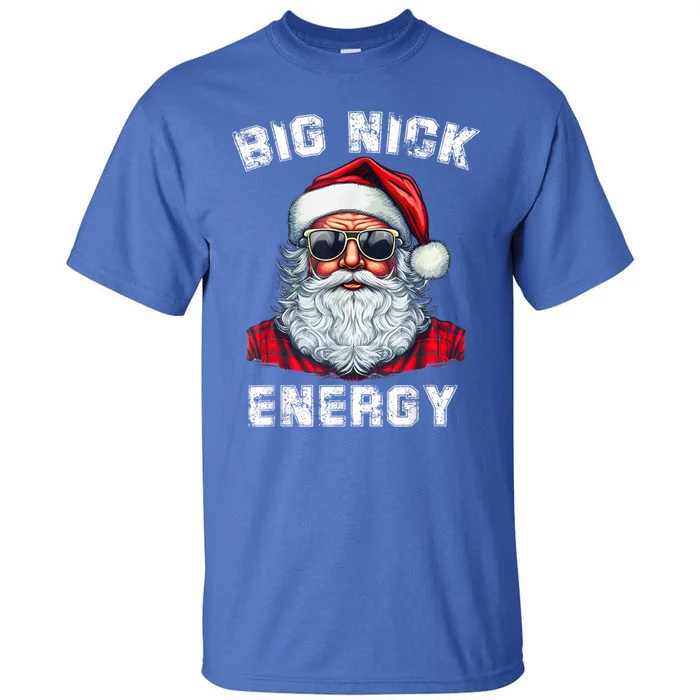 Big Nick Energy Funny Santa Christmas Great Gift Tall T-Shirt