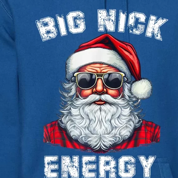 Big Nick Energy Funny Santa Christmas Great Gift Premium Hoodie