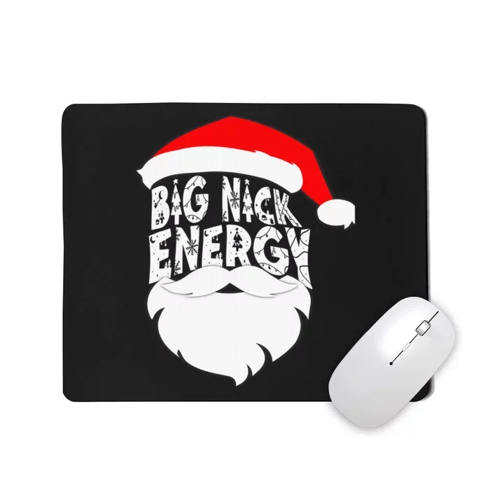 Big Nick Energy Santa Naughty Adult Humor Funny Christmas Mousepad