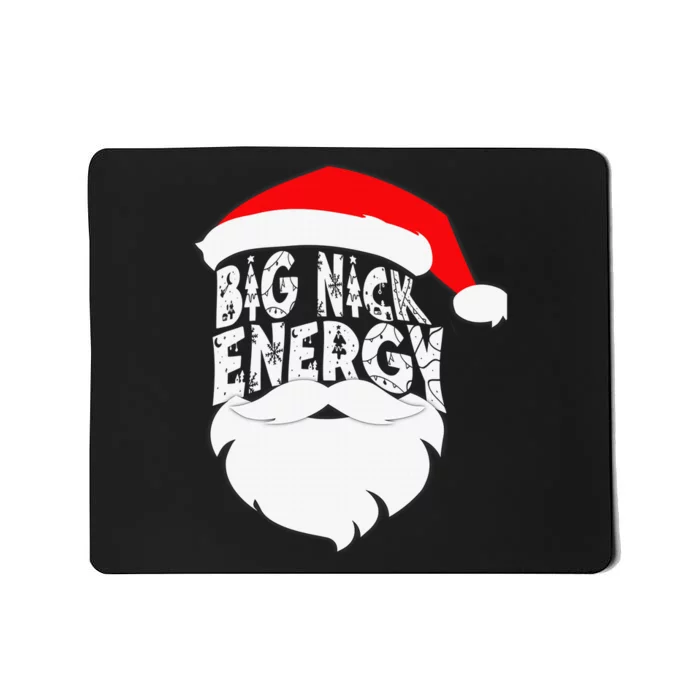 Big Nick Energy Santa Naughty Adult Humor Funny Christmas Mousepad