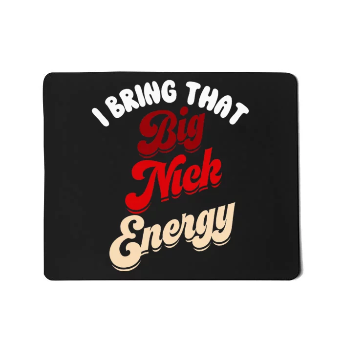 Big Nick Energy Santa Xmas Funny Christmas St Nick Mousepad