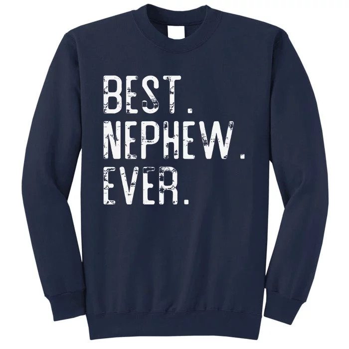 Best Nephew Ever Father’s Day Gift For Nephew Uncle Auntie Tall Sweatshirt