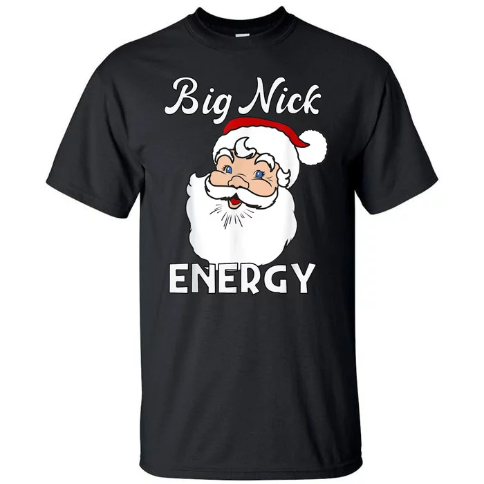 Big Nick Energy Funny Christmas Tall T-Shirt