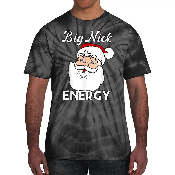 Big Nick Energy Funny Christmas Tie-Dye T-Shirt