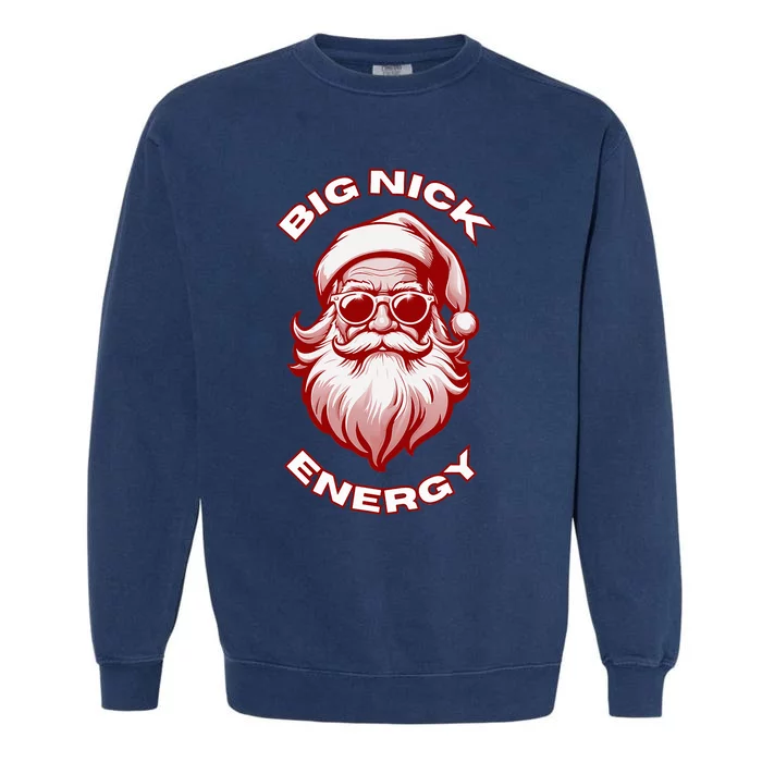 Big Nick Energy Funny Santa Christmas Garment-Dyed Sweatshirt