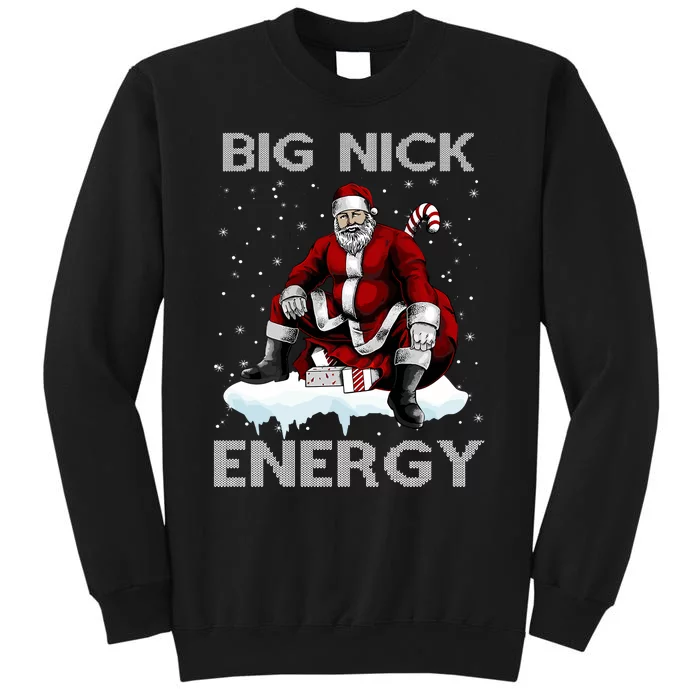 Big Nick Energy Funny Santa Ugly Christmas Xmas Tall Sweatshirt