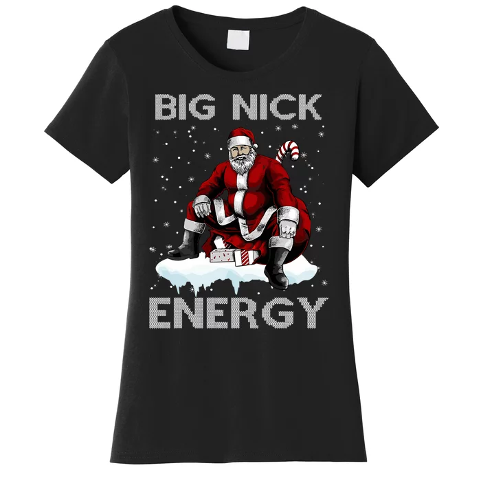 Big Nick Energy Funny Santa Ugly Christmas Xmas Women's T-Shirt