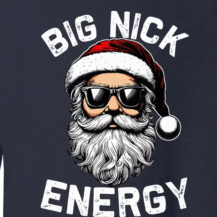 Big Nick Energy Funny Inappropriate Christmas Santa Face Toddler Sweatshirt