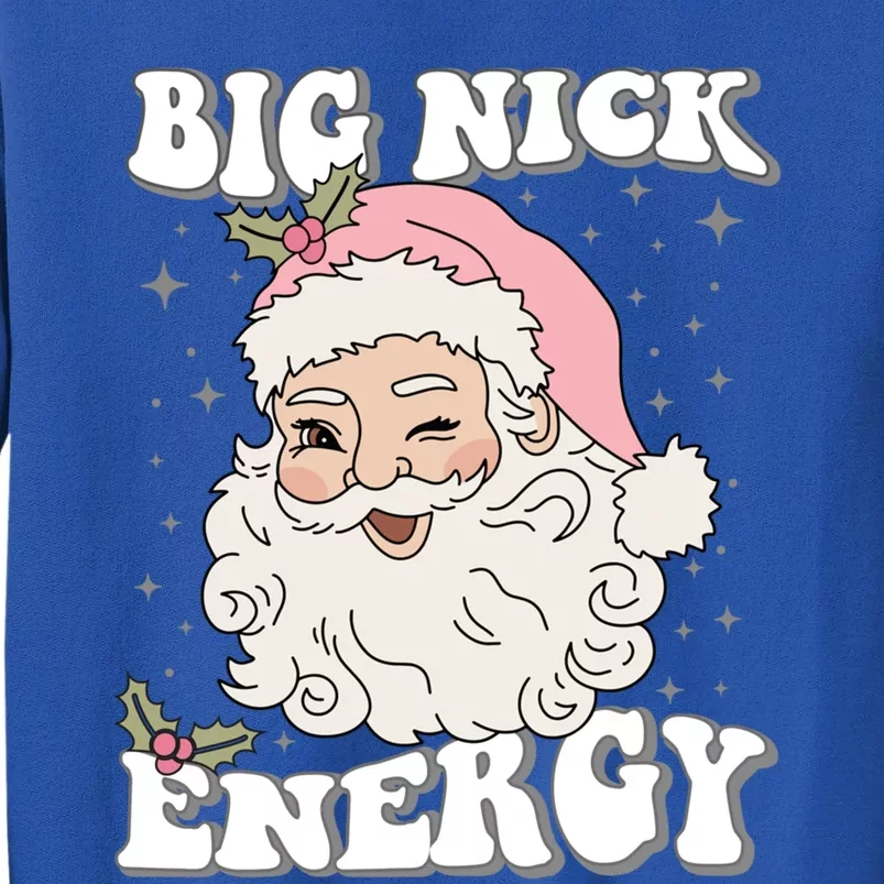 Big Nick Energy Funny Xmas Christmas Cute Santa Claus Great Gift Sweatshirt