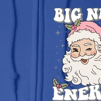 Big Nick Energy Funny Xmas Christmas Cute Santa Claus Great Gift Full Zip Hoodie