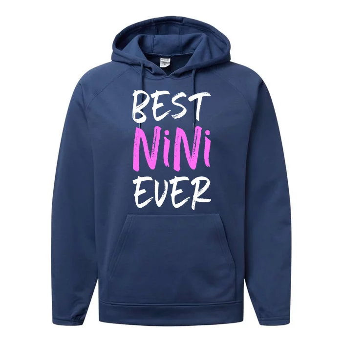 Best Nini Ever Cool Funny Gift Performance Fleece Hoodie