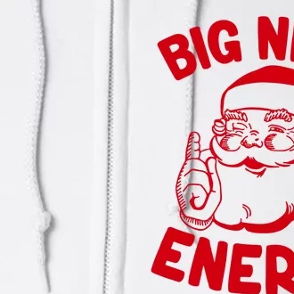 Big Nick Energy Santa Claus Funny Xmas Christmas Full Zip Hoodie