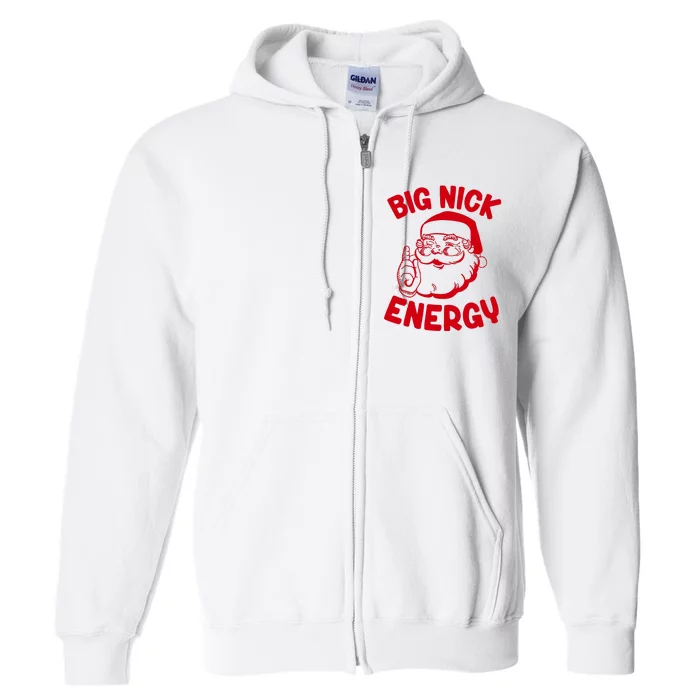 Big Nick Energy Santa Claus Funny Xmas Christmas Full Zip Hoodie